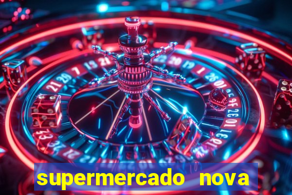 supermercado nova gera  o vila cisper